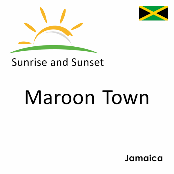 Sunrise and sunset times for Maroon Town, Jamaica