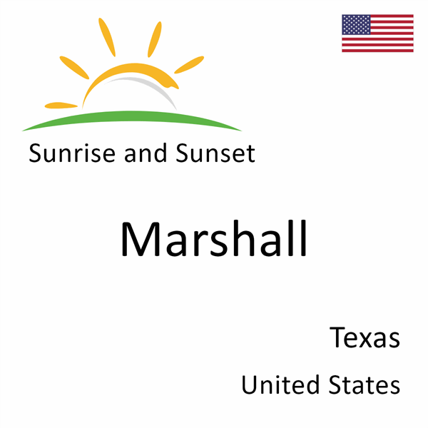 Sunrise and sunset times for Marshall, Texas, United States