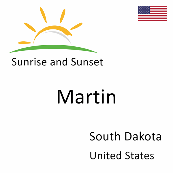 Sunrise and sunset times for Martin, South Dakota, United States