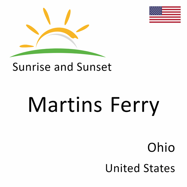 Sunrise and sunset times for Martins Ferry, Ohio, United States