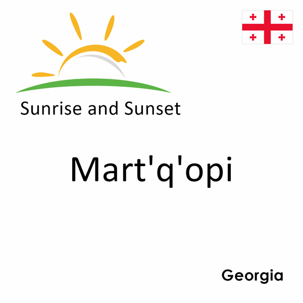 Sunrise and sunset times for Mart'q'opi, Georgia