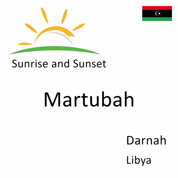Sunrise and sunset times for Martubah, Darnah, Libya