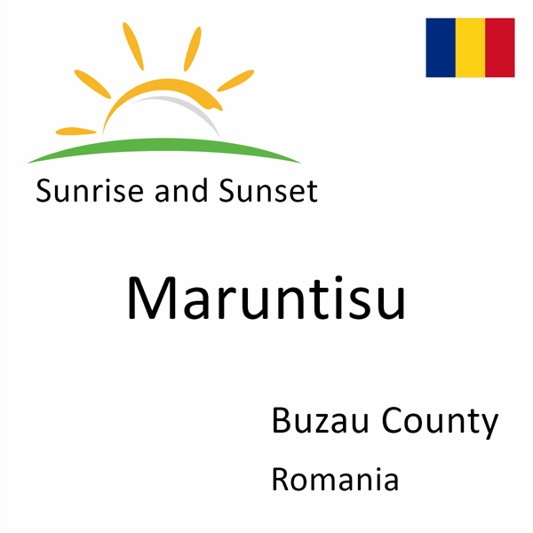 Sunrise and sunset times for Maruntisu, Buzau County, Romania