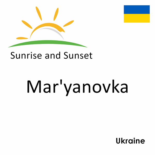 Sunrise and sunset times for Mar'yanovka, Ukraine