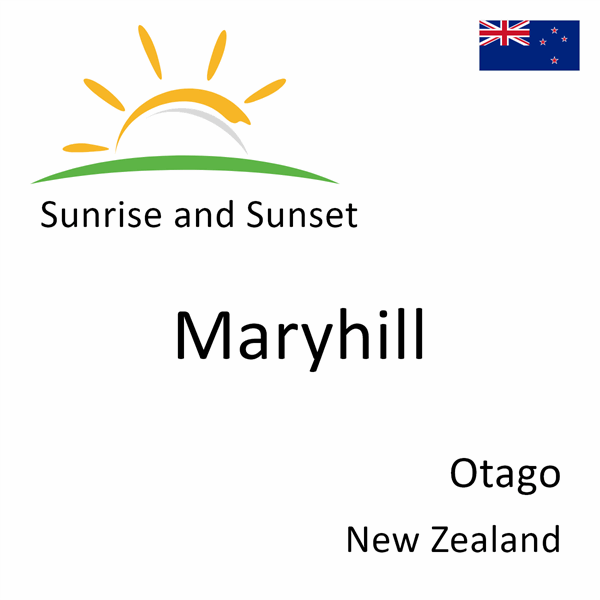 Sunrise and sunset times for Maryhill, Otago, New Zealand