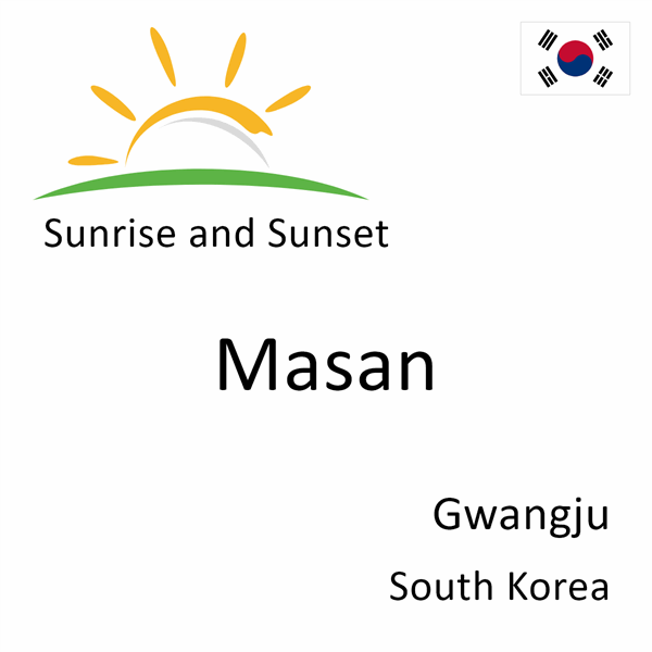 Sunrise and sunset times for Masan, Gwangju, South Korea