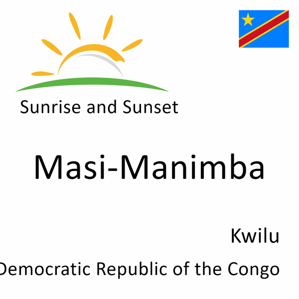Sunrise and sunset times for Masi-Manimba, Kwilu, Democratic Republic of the Congo