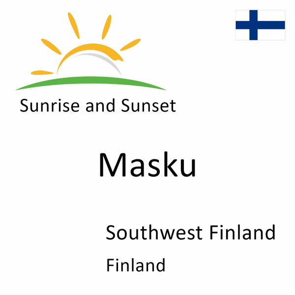 Sunrise and sunset times for Masku, Southwest Finland, Finland