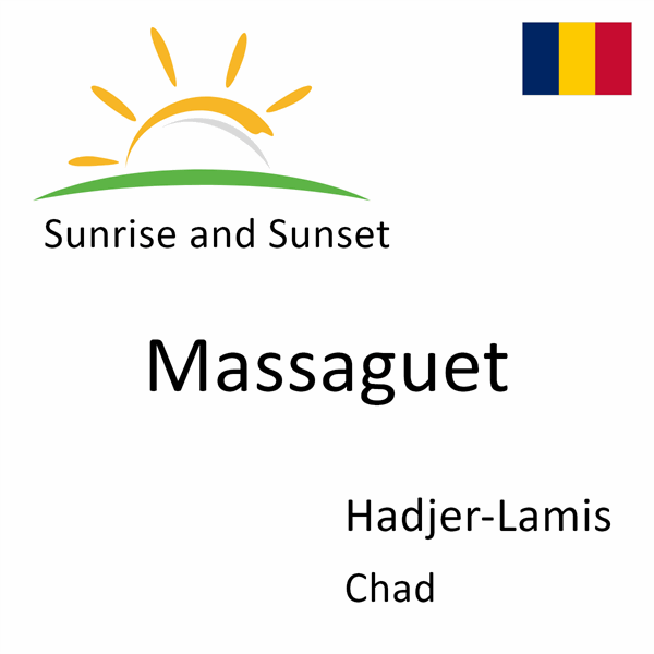 Sunrise and sunset times for Massaguet, Hadjer-Lamis, Chad
