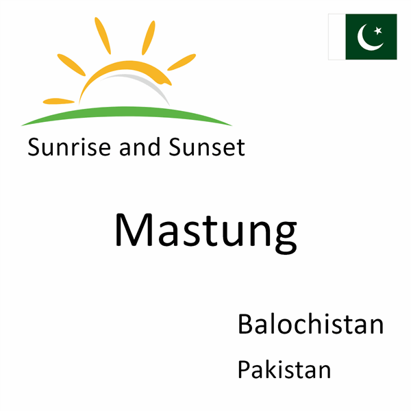 Sunrise and sunset times for Mastung, Balochistan, Pakistan