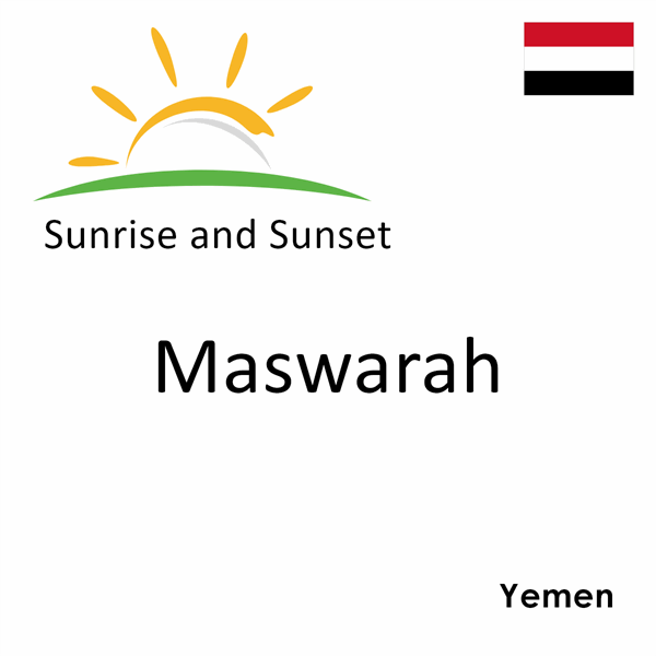 Sunrise and sunset times for Maswarah, Yemen