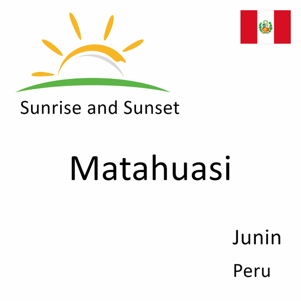 Sunrise and sunset times for Matahuasi, Junin, Peru