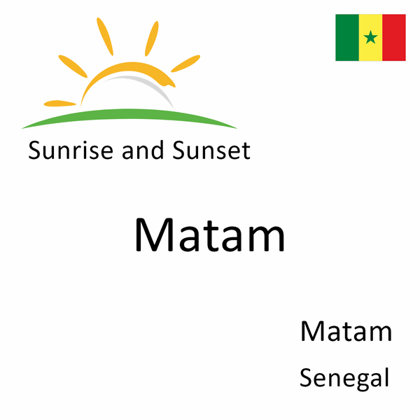 Sunrise and sunset times for Matam, Matam, Senegal