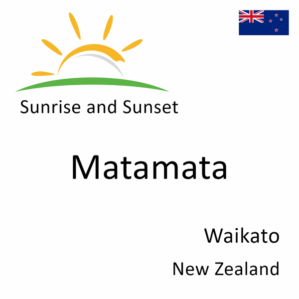 Sunrise and sunset times for Matamata, Waikato, New Zealand
