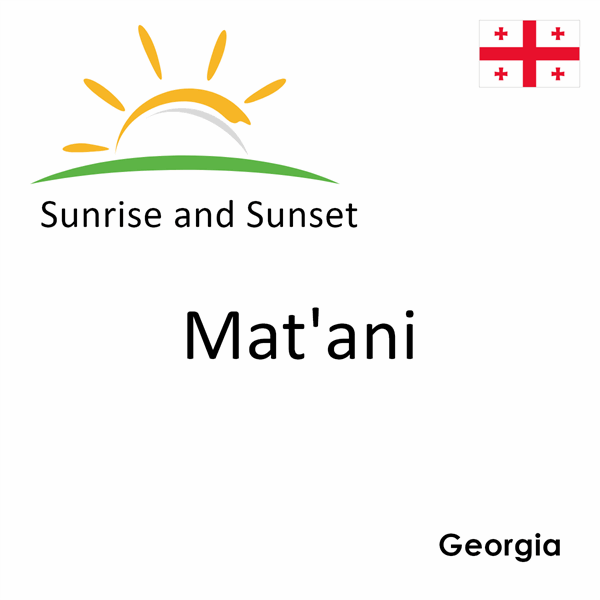 Sunrise and sunset times for Mat'ani, Georgia