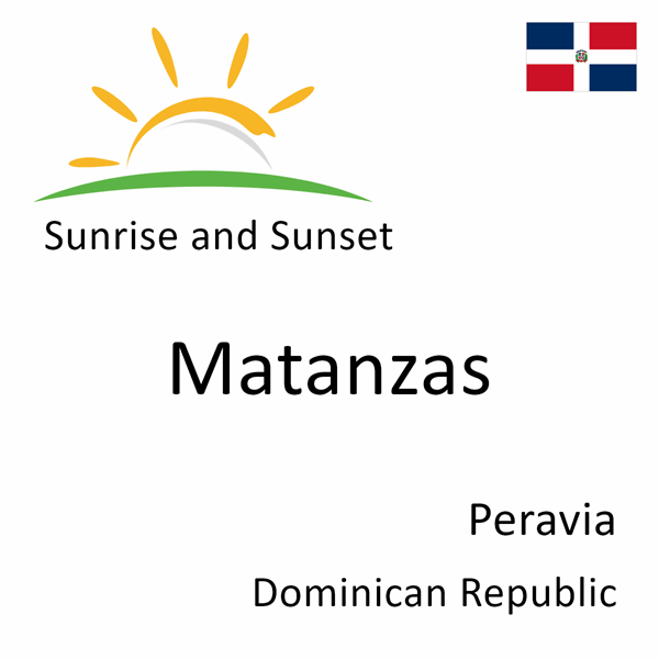 Sunrise and sunset times for Matanzas, Peravia, Dominican Republic