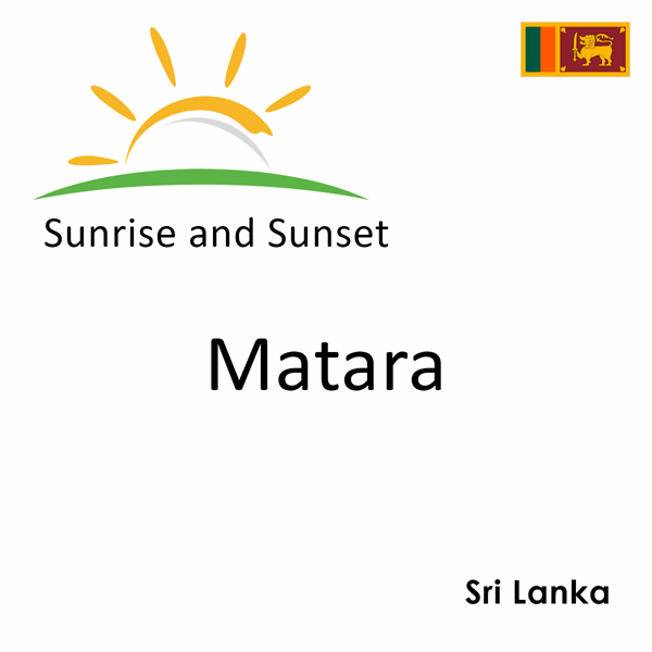 Sunrise and sunset times for Matara, Sri Lanka