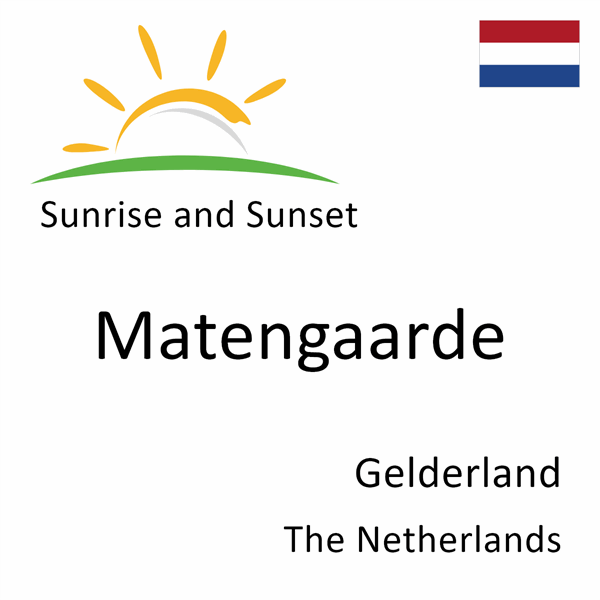 Sunrise and sunset times for Matengaarde, Gelderland, The Netherlands