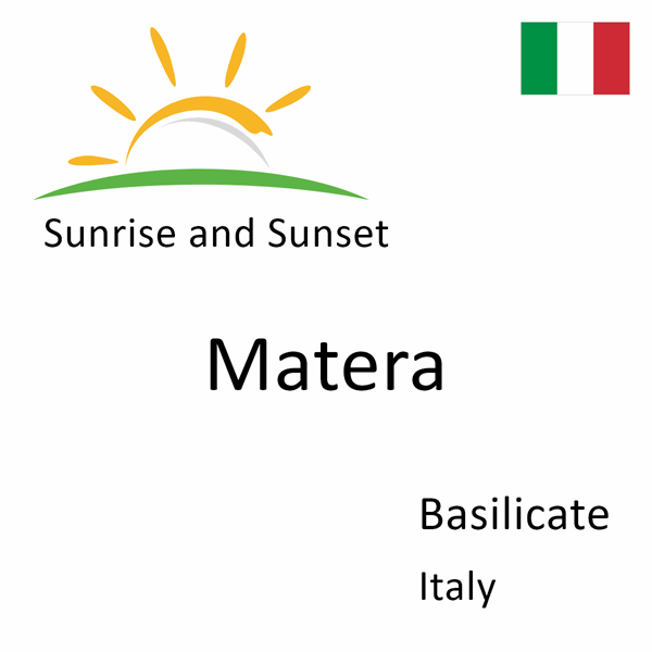 Sunrise and sunset times for Matera, Basilicate, Italy