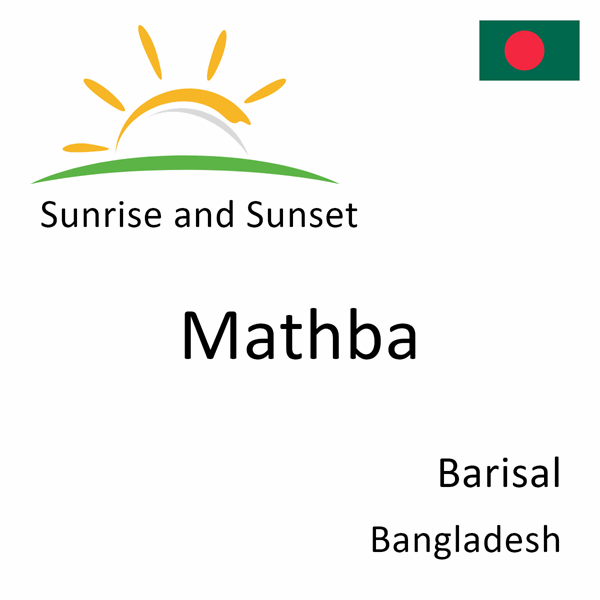Sunrise and sunset times for Mathba, Barisal, Bangladesh
