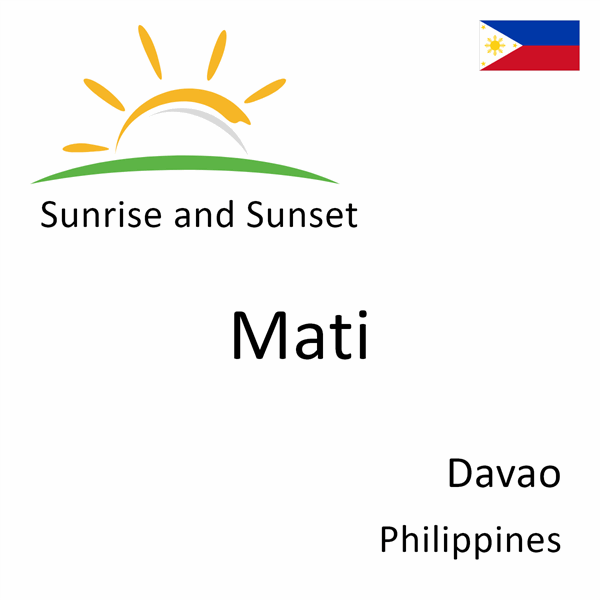 Sunrise and sunset times for Mati, Davao, Philippines
