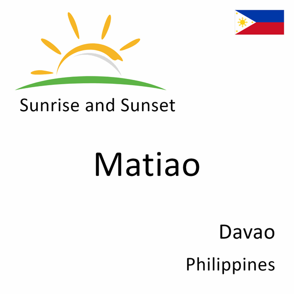 Sunrise and sunset times for Matiao, Davao, Philippines