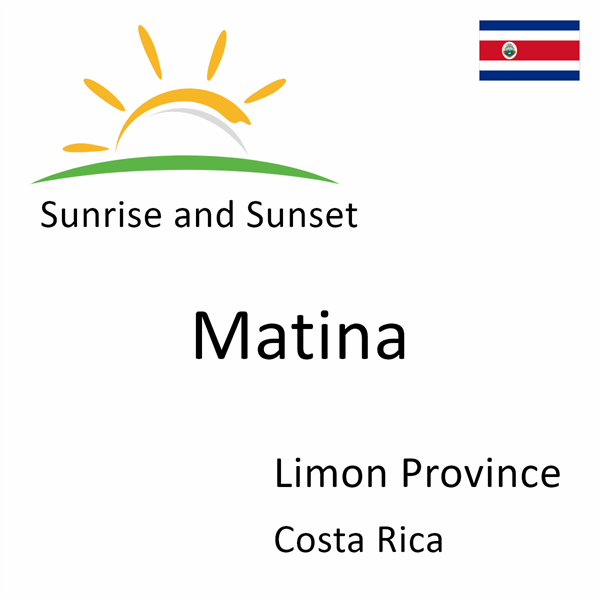 Sunrise and sunset times for Matina, Limon Province, Costa Rica