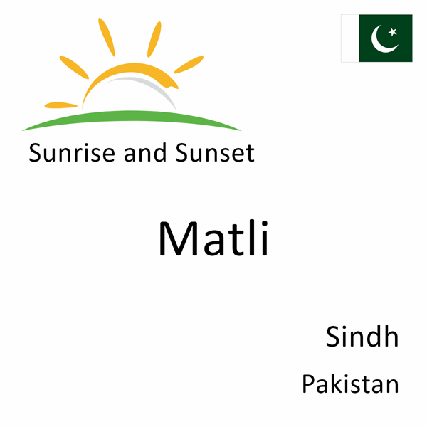 Sunrise and sunset times for Matli, Sindh, Pakistan