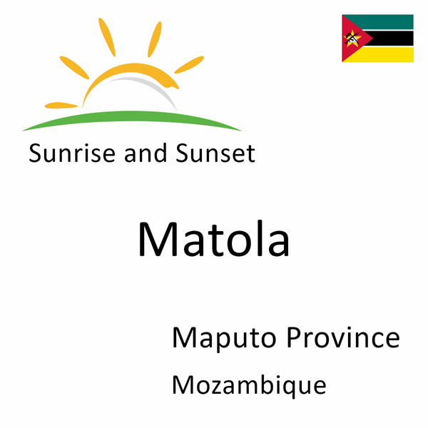 Sunrise and sunset times for Matola, Maputo Province, Mozambique