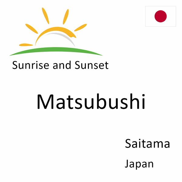 Sunrise and sunset times for Matsubushi, Saitama, Japan