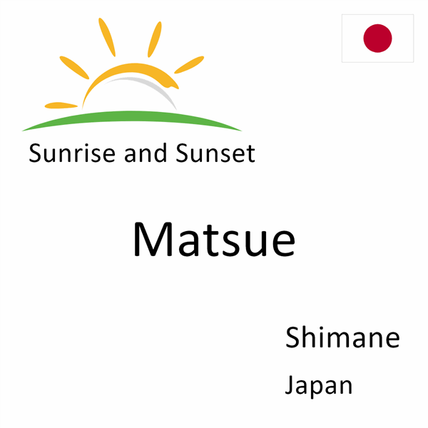 Sunrise and sunset times for Matsue, Shimane, Japan