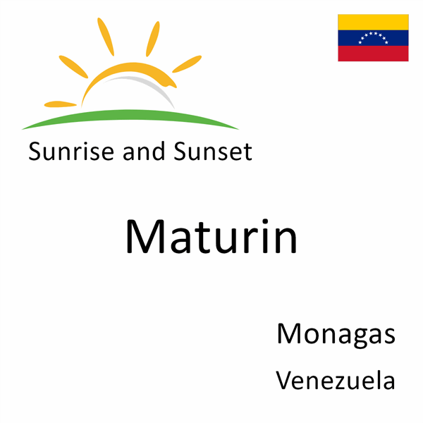 Sunrise and sunset times for Maturin, Monagas, Venezuela