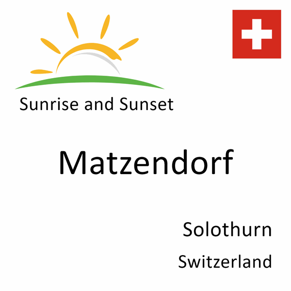 Sunrise and sunset times for Matzendorf, Solothurn, Switzerland