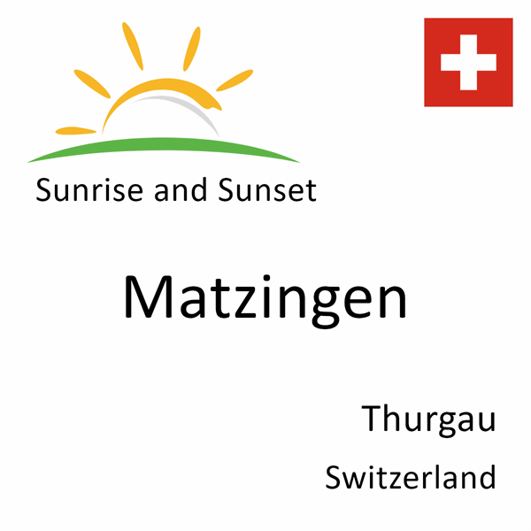 Sunrise and sunset times for Matzingen, Thurgau, Switzerland