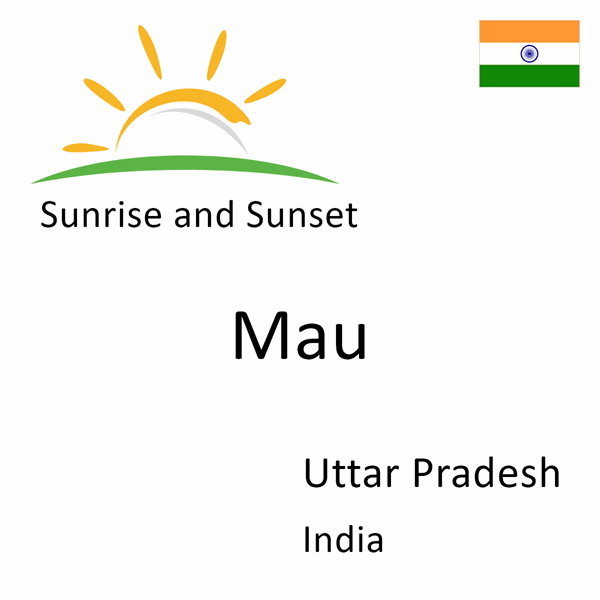 Sunrise and sunset times for Mau, Uttar Pradesh, India
