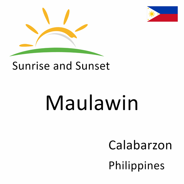 Sunrise and sunset times for Maulawin, Calabarzon, Philippines