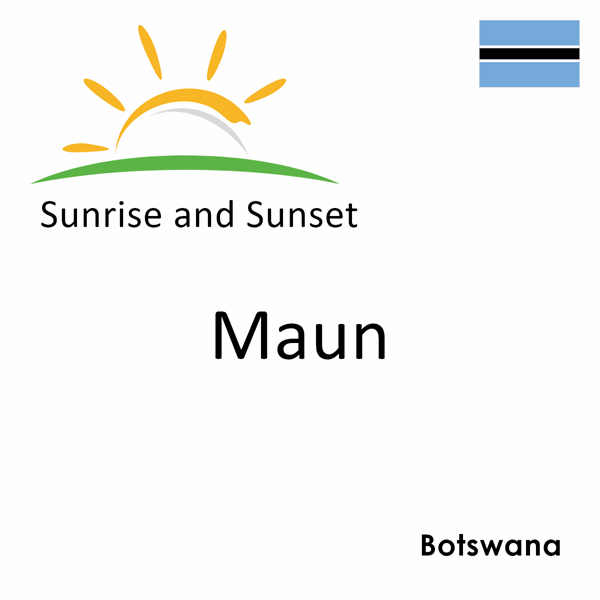 Sunrise and sunset times for Maun, Botswana