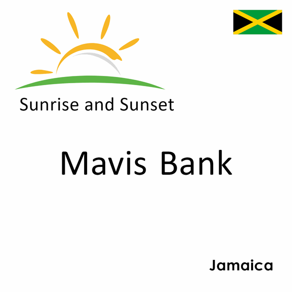 Sunrise and sunset times for Mavis Bank, Jamaica