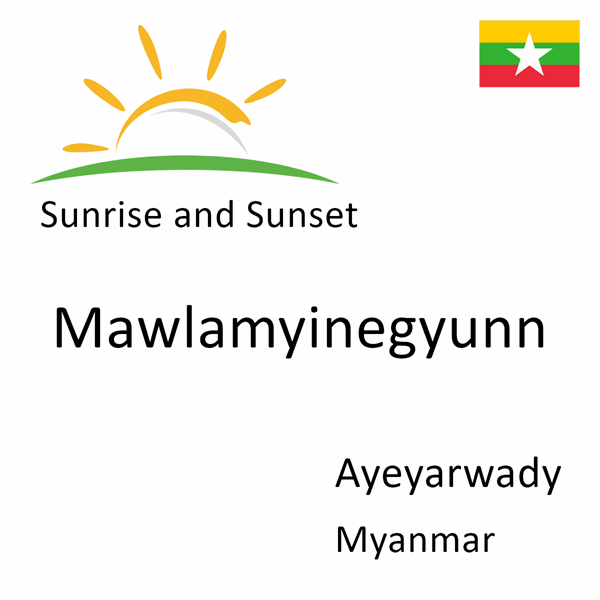 Sunrise and sunset times for Mawlamyinegyunn, Ayeyarwady, Myanmar