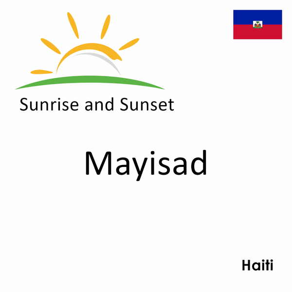 Sunrise and sunset times for Mayisad, Haiti