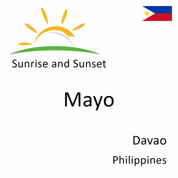 Sunrise and sunset times for Mayo, Davao, Philippines