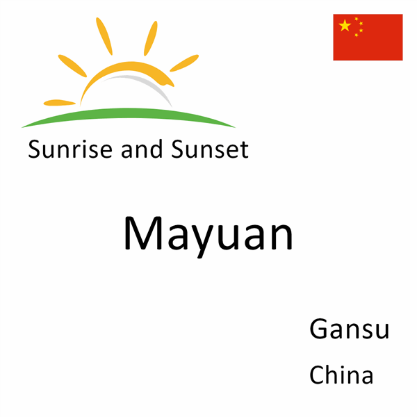 Sunrise and sunset times for Mayuan, Gansu, China