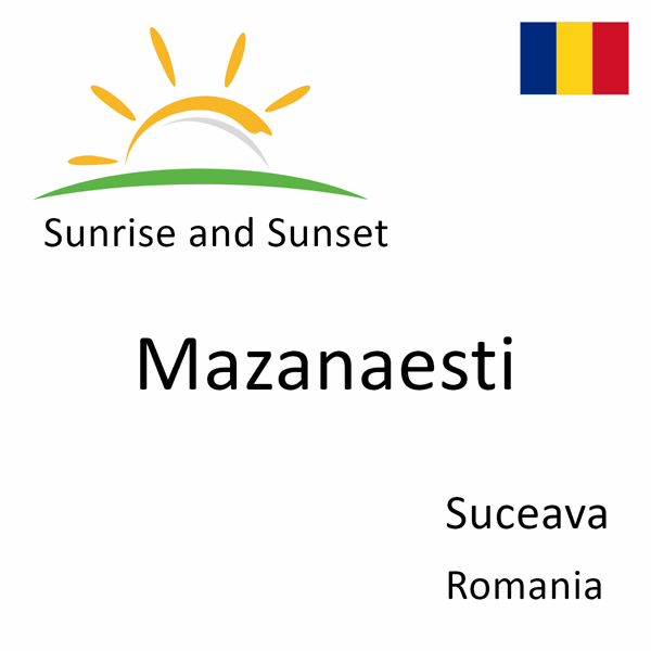 Sunrise and sunset times for Mazanaesti, Suceava, Romania