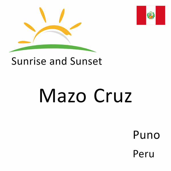 Sunrise and sunset times for Mazo Cruz, Puno, Peru