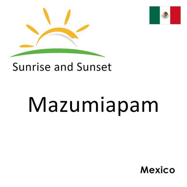 Sunrise and sunset times for Mazumiapam, Mexico