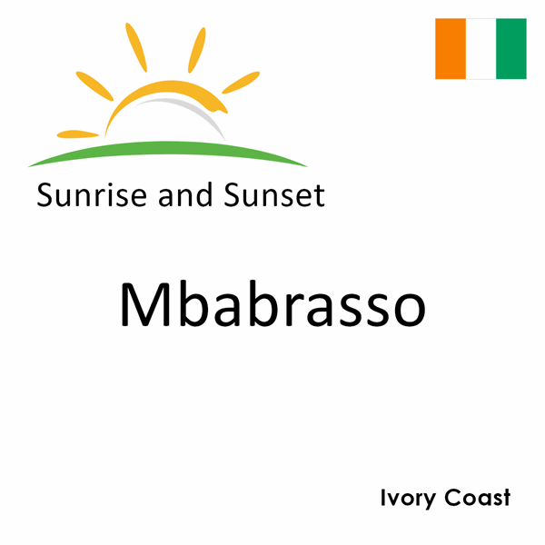 Sunrise and sunset times for Mbabrasso, Ivory Coast