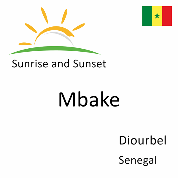 Sunrise and sunset times for Mbake, Diourbel, Senegal