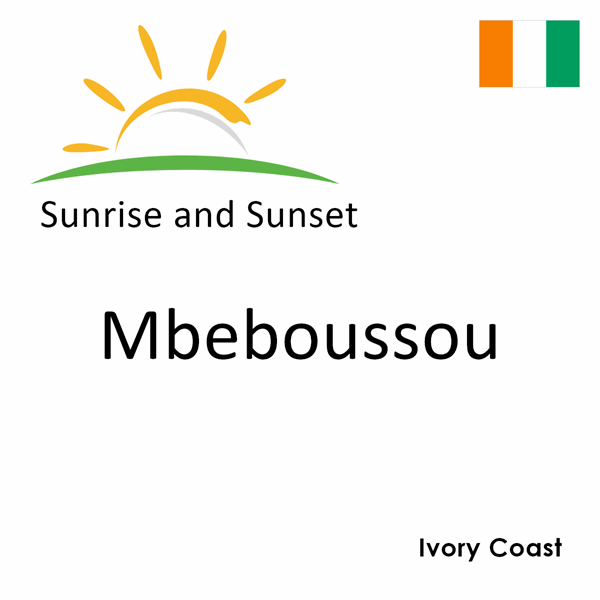 Sunrise and sunset times for Mbeboussou, Ivory Coast