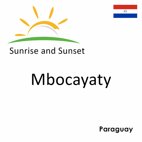 Sunrise and sunset times for Mbocayaty, Paraguay