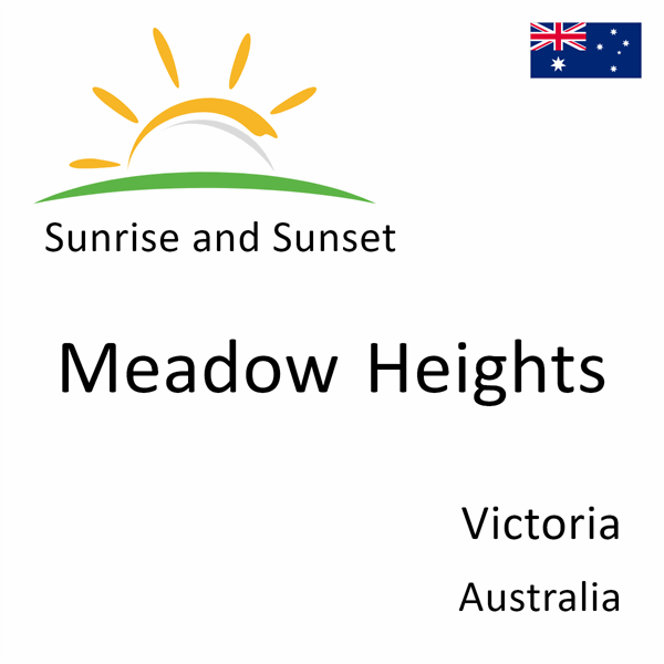 Sunrise and sunset times for Meadow Heights, Victoria, Australia